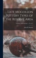 Late Mogollon Pottery Types of the Reserve Area; Fieldiana, Anthropology, V. 36, No.7