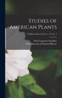 Studies of American Plants; Fieldiana. Botany Series V. 22, No. 2