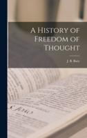 A History of Freedom of Thought [Microform]