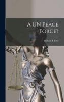 A UN Peace Force?
