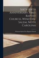 Sixty-Sixth Anniversary, First Baptist Church...Winston-Salem, Noth Carolina
