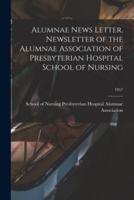 Alumnae News Letter, Newsletter of the Alumnae Association of Presbyterian Hospital School of Nursing; 1957