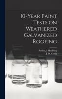 10-Year Paint Tests on Weathered Galvanized Roofing