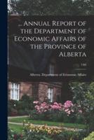 ... Annual Report of the Department of Economic Affairs of the Province of Alberta; 13th