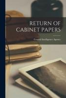 Return of Cabinet Papers