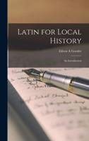 Latin for Local History; an Introduction
