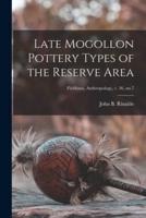 Late Mogollon Pottery Types of the Reserve Area; Fieldiana, Anthropology, V. 36, No.7