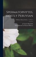 Spermatophytes, Mostly Peruvian; Fieldiana. Botany Series V. 11, No. 2