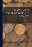 Max Slater Correspondence, 1960-1961