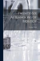 Twenty-Six Afternoons of Biology