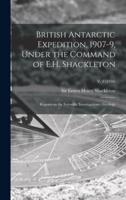 British Antarctic Expedition, 1907-9, Under the Command of E.H. Shackleton : Reports on the Scientific Investigations ; Geology; v. 2 (1916)