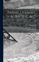 Papers, Literary, Scientific, & C.; V.2