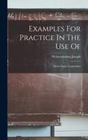 Examples For Practice In The Use Of