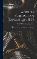 World's Columbian Exposition, 1893 : Official Catalogue : Pt. XIV, Woman's Building