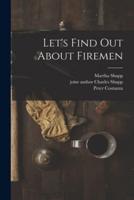Let's Find Out About Firemen
