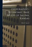 Geographic-Economic Base Study of Salina, Kansas