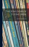 The Kingdom of Flying Men;