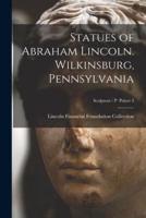 Statues of Abraham Lincoln. Wilkinsburg, Pennsylvania; Sculptors - P Pelzer 3