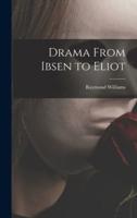 Drama From Ibsen to Eliot