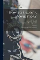 How to Shoot a Movie Story; Technique of Pictorial Continuity