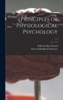 Principles of Physiological Psychology; V.1