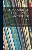 Lin Foo and Lin Ching, a Boy and Girl of China