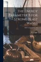 The Energy Parameter B for Strong Blast Waves; NBS Technical Note 155