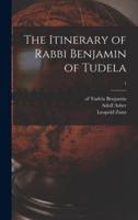 The Itinerary of Rabbi Benjamin of Tudela; 1