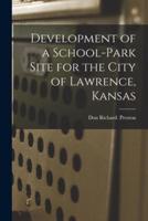 Development of a School-Park Site for the City of Lawrence, Kansas