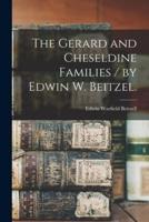 The Gerard and Cheseldine Families / By Edwin W. Beitzel.