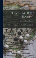 "Give 'Em Hell Harry"