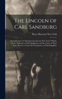 The Lincoln of Carl Sandburg; Some Reviews of "Abraham Lincoln