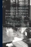 East Anglian Regional Hospital Board, Group No.9, Mental Deficiency