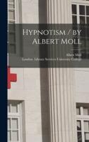 Hypnotism / By Albert Moll