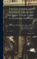 Translations and Reprints From the Original Sources of European History