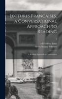 Lectures Françaises, a Conversational Approach to Reading; a Reading Approach to Conversation; 1