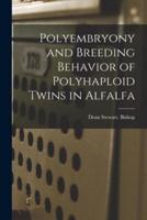 Polyembryony and Breeding Behavior of Polyhaploid Twins in Alfalfa