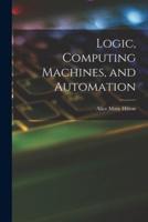 Logic, Computing Machines, and Automation