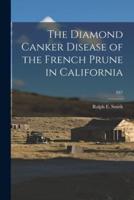 The Diamond Canker Disease of the French Prune in California; E67