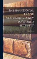 International Labor Standards, a Key to World Security