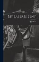 My Saber Is Bent