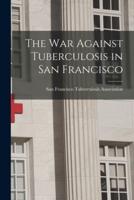 The War Against Tuberculosis in San Francisco