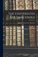 The Universities Are Dangerous