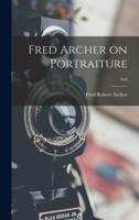 Fred Archer on Portraiture; 2nd