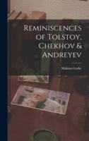 Reminiscences of Tolstoy, Chekhov & Andreyev