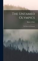 The Untamed Olympics; the Story of a Peninsula