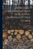 Inorganic Chemicals as Aids in Burning Hardwood Tree Stumps