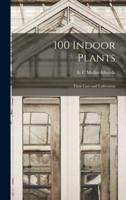 100 Indoor Plants; Their Care and Cultivation