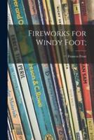Fireworks for Windy Foot;