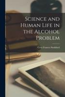 Science and Human Life in the Alcohol Problem